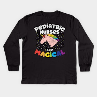 Pediatric Nurses Are Magical Kids Long Sleeve T-Shirt